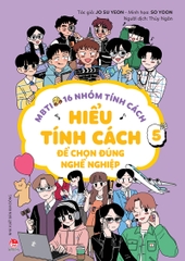 MBTI - 16 nhóm tính cách - Tập 5 - Hiểu tính cách để chọn đúng nghề nghiệp
