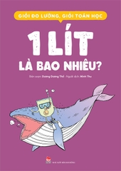 Giỏi đo lường, giỏi toán học - 1 lít là bao nhiêu?