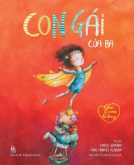 Gửi con bé bỏng - Con gái của ba