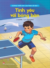 Gương thiếu nhi làm theo lời Bác - Tình yêu với bóng bàn