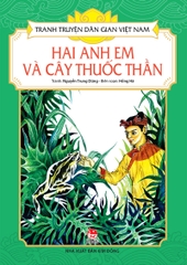 Tranh truyện dân gian Việt Nam - Hai anh em và cây thuốc thần (2023)