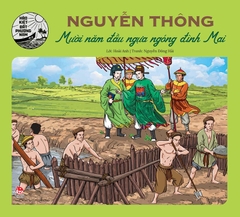 Hào kiệt đất phương Nam - Nguyễn Thông - Mười năm đầu ngựa ngóng đình Mai (2023)