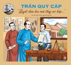 Hào kiệt đất phương Nam - Trần Quý Cáp - " Quyết đem học mới thay nô kiếp … " (2023)