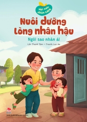 Hạt mầm nhân cách - Nuôi dưỡng lòng nhân hậu - Ngôi sao nhân ái