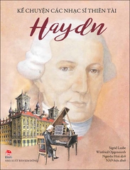 Kể chuyện các nhạc sĩ thiên tài - Haydn
