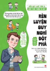 Hiểu quy luật tâm lí, giúp phát triển tư duy - Rèn luyện suy nghĩ đột phá