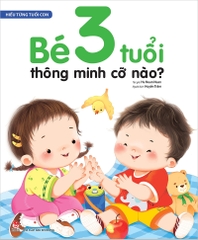 Hiểu từng tuổi con - Bé 3 tuổi thông minh cỡ nào ?