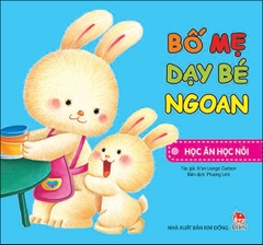 Bố mẹ dạy bé ngoan - Học ăn học nói