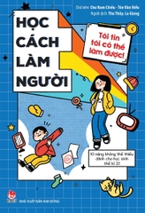 Tôi tin tôi có thể làm được - Học cách làm người