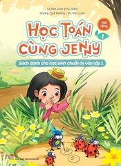 Học Toán cùng Jenny - Sách dành cho học sinh chuẩn bị vào lớp 1 - bộ Mở rộng - Tập 1