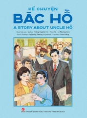 Kể chuyện Bác Hồ - A story about Uncle Hồ (Song ngữ Việt – Anh)