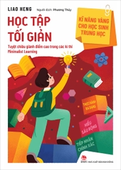 Kĩ năng vàng cho học sinh trung học - Học tập tối giản