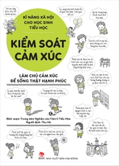 Kĩ năng xã hội cho học sinh tiểu học - Kiểm soát cảm xúc