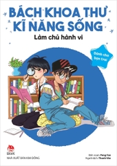 Bách khoa thư kĩ năng sống - Dành cho bạn trai - Làm chủ hành vi