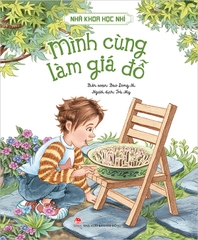 Nhà khoa học nhí - Mình cùng làm giá đỗ