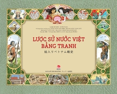 Lược sử nước Việt bằng tranh - 絵入りベトナム略史 (Song ngữ Việt – Nhật)