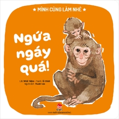 Mình cùng làm nhé - Ngứa ngáy quá!