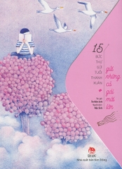 15 bức thư gửi tuổi thanh xuân - Gửi những cô gái mới lớn