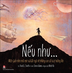 Nếu như… - Một cách nhìn mới mẻ và bất ngờ về những con số và ý tưởng lớn