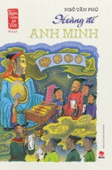 Ngàn năm sử Việt - Nhà Hậu Lê - Lê sơ - Hoàng đế anh minh