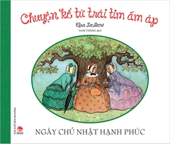 Chuyện kể từ trái tim ấm áp - Ngày chủ nhật hạnh phúc