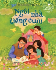 Những câu chuyện sưởi ấm tâm hồn - Ngôi nhà tiếng cười