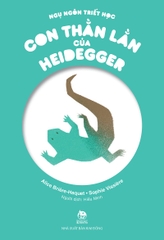 Ngụ ngôn triết học - Con thằn lằn của Heidegger