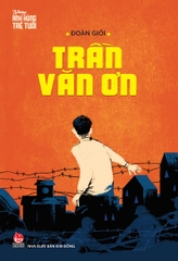 Những anh hùng trẻ tuổi - Trần Văn Ơn