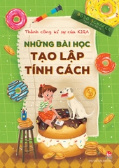 Thành công kí sự của Kira - Những bài học tạo lập tính cách