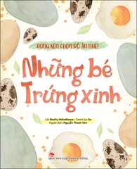 Đừng kén chọn đồ ăn nhé! - Những bé trứng xinh