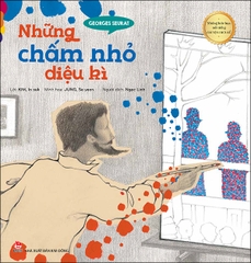 Georges Seurat - Những chấm nhỏ diệu kì