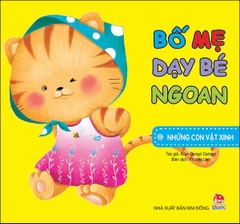 Bố mẹ dạy bé ngoan - Những con vật xinh