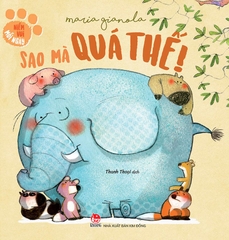 Niềm vui mỗi ngày - Sao mà quá thế!