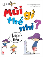 Mùi gì thế nhỉ? - Nước tiểu