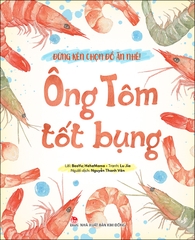 Đừng kén chọn đồ ăn nhé! - Ông tôm tốt bụng