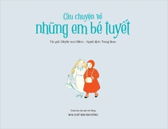Câu chuyện về những em bé tuyết