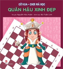 Cờ vua - Chơi mà học - Quân Hậu xinh đẹp
