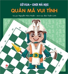 Cờ vua - Chơi mà học - Quân Mã vui tính