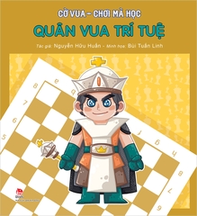 Cờ vua - Chơi mà học - Quân Vua trí tuệ