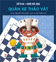 Cờ vua - Chơi mà học - Quân Xe tháo vát