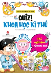 Quiz! Khoa học kì thú - Thí nghiệm - Quan sát