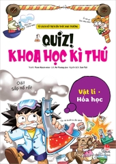 Quiz! Khoa học kì thú - Vật lí - Hóa học