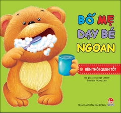 Bố mẹ dạy bé ngoan - Rèn thói quen tốt