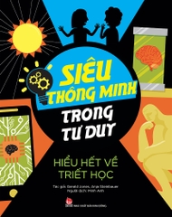 Siêu thông minh trong tư duy - Hiểu hết về Triết học