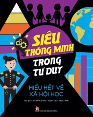Siêu thông minh trong tư duy - Hiểu hết về Xã hội học