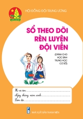 Sổ theo dõi rèn luyện đội viên (Dành cho học sinh THCS)
