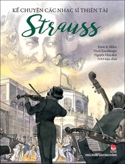 Kể chuyện các nhạc sĩ thiên tài - Strauss
