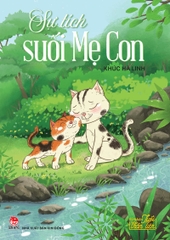 Tủ sách Tuổi thần tiên - Sự tích suối Mẹ Con