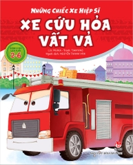 Những chiếc xe hiệp sĩ - Xe cứu hỏa vất vả