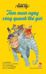 Làm quen với danh tác - Tám mươi ngày vòng quanh thế giới